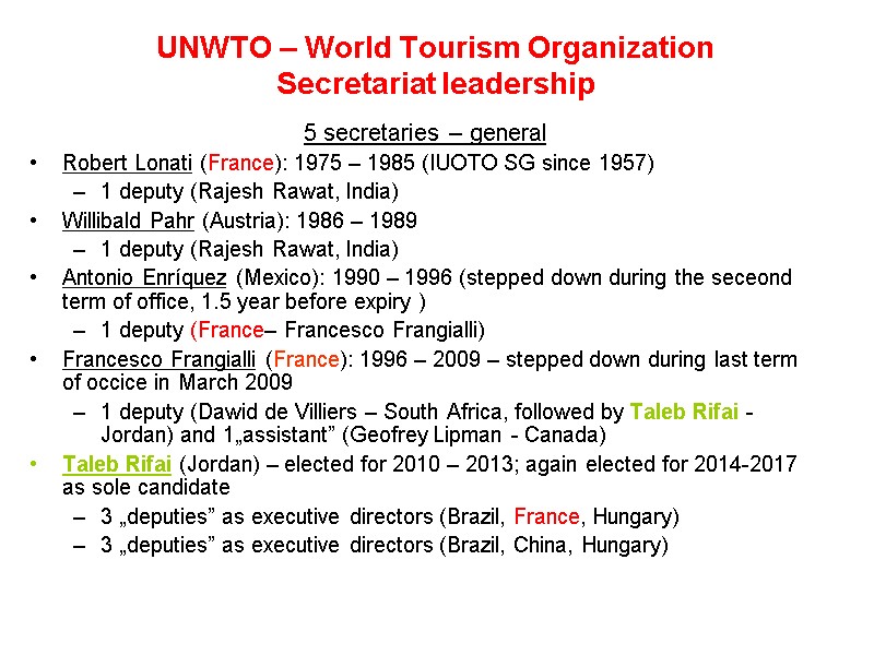 UNWTO – World Tourism Organization Secretariat leadership 5 secretaries – general   Robert